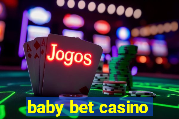 baby bet casino